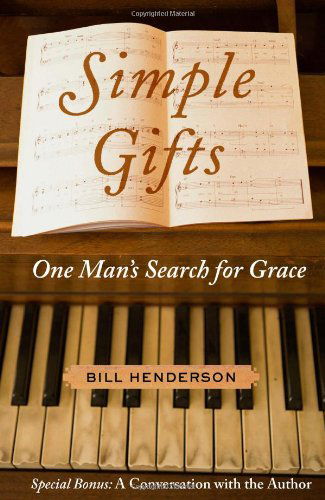 Cover for Bill Henderson · Simple Gifts: One Man's Search for Grace (Paperback Book) [Reprint edition] (2008)
