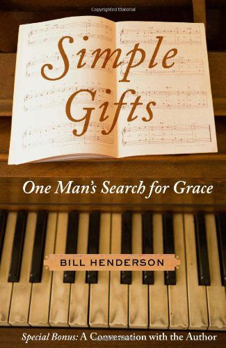 Simple Gifts: One Man's Search for Grace - Bill Henderson - Książki - Free Press - 9780743284745 - 14 października 2008