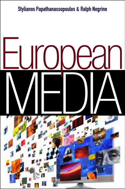 Cover for Papathanassopoulos, Stylianos (National University of Athens) · European Media - Global Media and Communication (Hardcover Book) (2011)