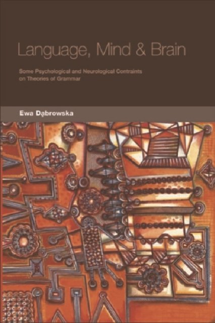 Cover for Ewa Dabrowska · Language, Mind and Brain: Some Psychological and Neurological Constraints on Theories of Grammar (Hardcover Book) (2004)