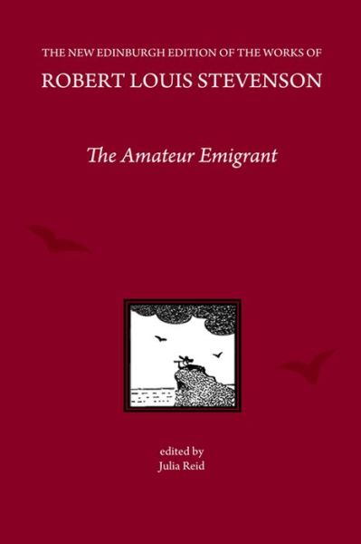 Cover for R. L. Stevenson · The Amateur Emigrant, by Robert Louis Stevenson - The New Edinburgh Edition of the Collected Works of Robert Louis Stevenson (Hardcover Book) (2018)