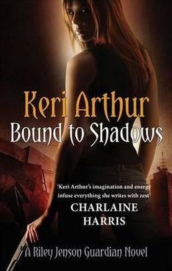 Cover for Keri Arthur · Bound To Shadows: Number 8 in series - Riley Jenson Guardian (Taschenbuch) (2011)