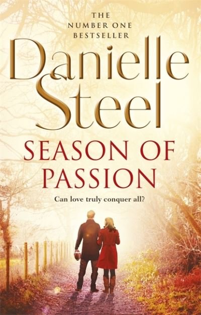 Season Of Passion: An epic, unputdownable read from the worldwide bestseller - Danielle Steel - Libros - Little, Brown Book Group - 9780751584745 - 7 de octubre de 2021