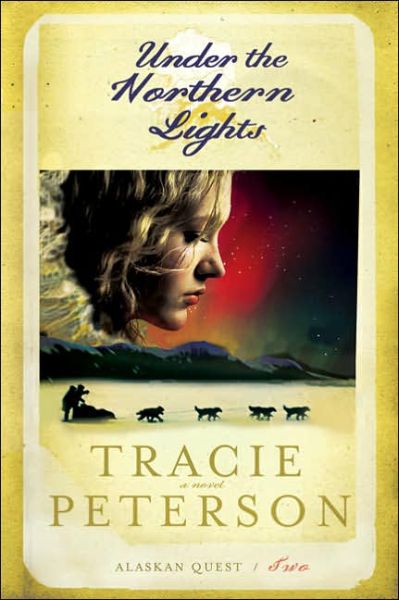 Cover for Tracie Peterson · Under the Northern Lights (Paperback Book) (2006)