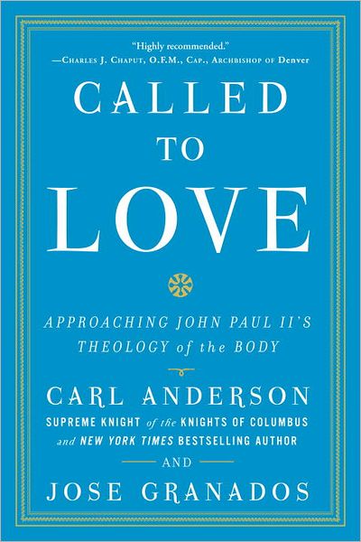 Cover for Carl Anderson · Called to Love: Approaching John Paul II's Theology of the Body (Pocketbok) [Reprint edition] (2012)