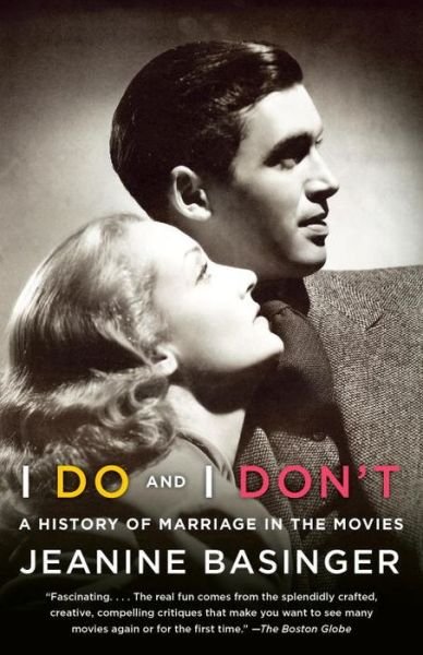Cover for Jeanine Basinger · I Do and I Don't: A History of Marriage in the Movies (Paperback Book) (2014)