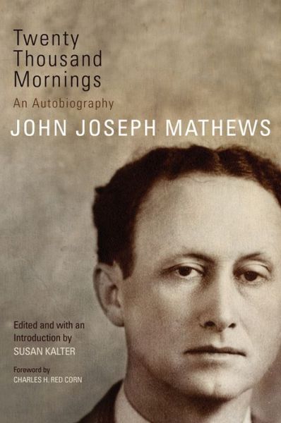 Cover for John Joseph Mathews · Twenty Thousand Mornings: An Autobiography - American Indian Literature and Critical Studies Series (Paperback Book) (2020)