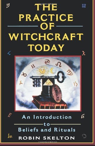 Cover for Robin Skelton · The Practice of Witchcraft Today: an Introduction to Beliefs and Rituals (Citadel Library of Mystic Arts) (Paperback Book) (1995)