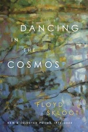 Cover for Floyd Skloot · Dancing in the Cosmos: New and Selected Poems, 1973-2024 (Paperback Book) (2025)