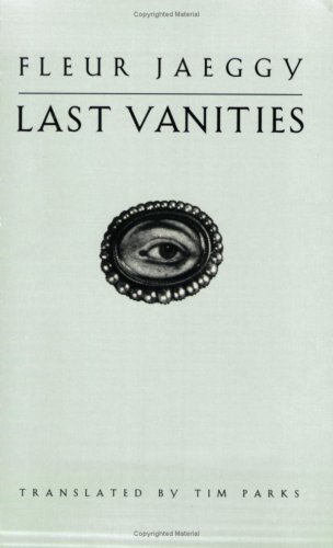Cover for Fleur Jaeggy · Last Vanities (Pocketbok) [First Thus edition] (1998)