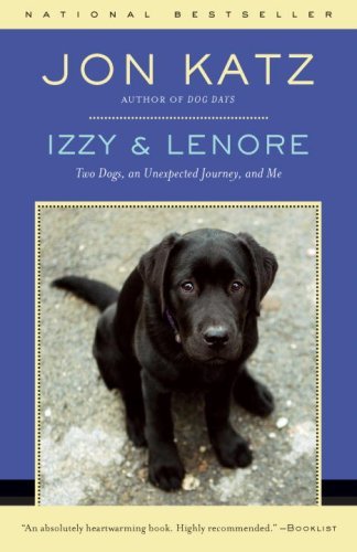 Cover for Jon Katz · Izzy &amp; Lenore: Two Dogs, an Unexpected Journey, and Me (Taschenbuch) [Reprint edition] (2009)