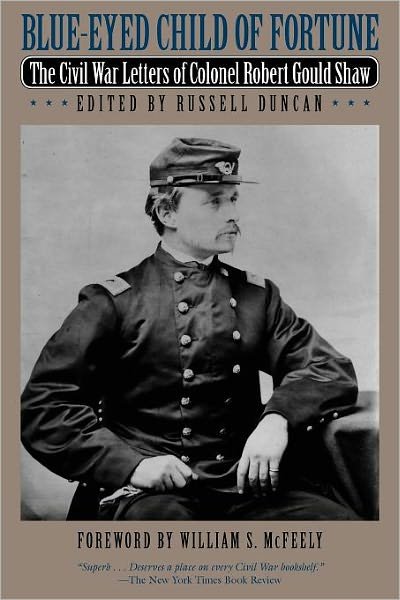 Blue-eyed Child of Fortune: Civil War Letters of Colonel Robert Gould Shaw - Cvc - Books - University of Georgia Press - 9780820321745 - November 18, 1999