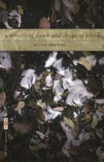 Cover for Allen Braden · A Wreath of Down and Drops of Blood: Poems - The VQR Poetry (Paperback Book) (2010)