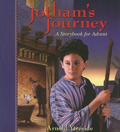 Cover for Arnold Ytreeide · Jotham's Journey: A Storybook for Advent (Paperback Book) (2008)