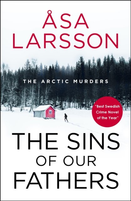 Cover for Asa Larsson · The Sins of our Fathers: Arctic Murders Book 6 (Gebundenes Buch) (2023)