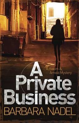 Cover for Barbara Nadel · A Private Business: A Hakim and Arnold Mystery (Paperback Book) (2012)