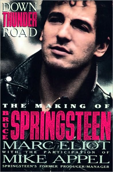 Down Thunder Road: Making of Bruce Springsteen - Marc Eliot - Książki - Plexus Publishing Ltd - 9780859651745 - 1 sierpnia 2008