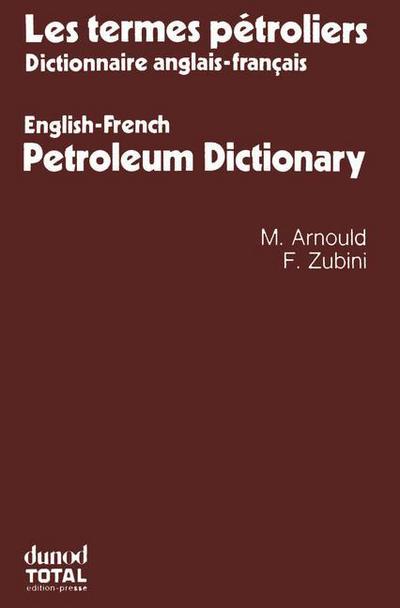 Cover for Michel Arnould · Les termes petroliers: Dictionnaire anglais-francais. English-French Petroleum Dictionary (Paperback Book) [1981 edition] (1982)