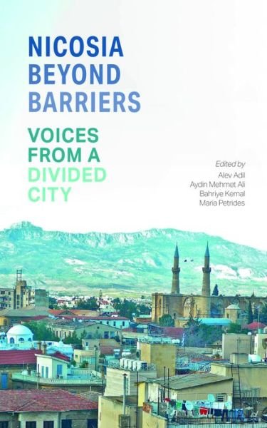 Cover for Kemal, B (Ed) et Al · Nicosia Beyond Barriers: Voices from a Divided City (Pocketbok) (2019)