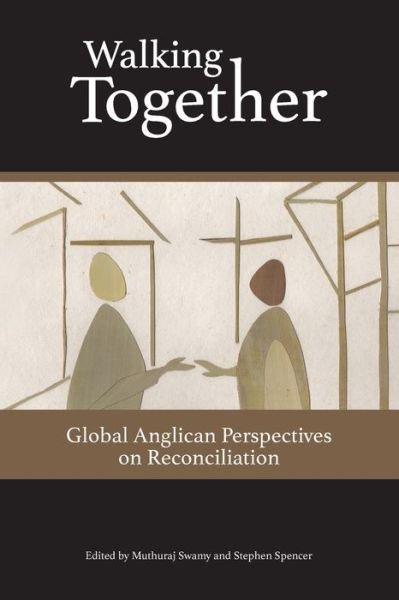 Cover for Muthuraj Swamy · Walking Together: Global Anglican Perspectives on Reconciliation (Paperback Bog) (2019)