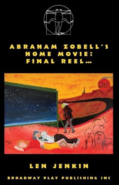 Cover for Len Jenkin · Abraham's Zobell's Home Movie, Final Reel (Paperback Book) (2017)
