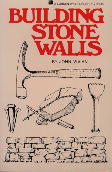 John Vivian · Building Stone Walls: Storey's Country Wisdom Bulletin A-217 (Paperback Book) (1976)