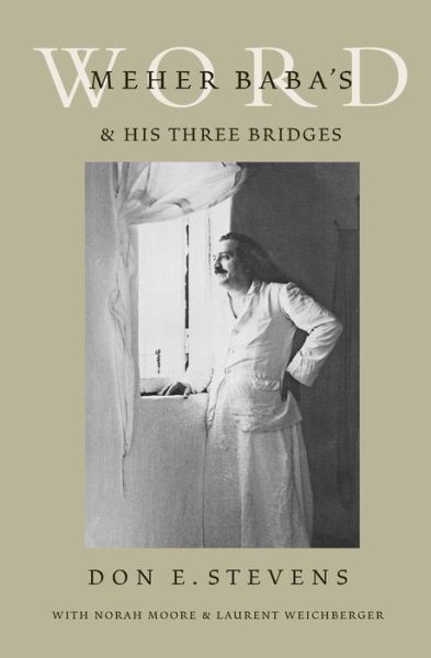 Cover for Don E. Stevens · Meher Baba's Word &amp; His Three Bridges (Paperback Book) (2021)