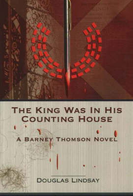Cover for Douglas Lindsay · King Was in His Counting House: A Barney Thomson Novel (Pocketbok) (2004)