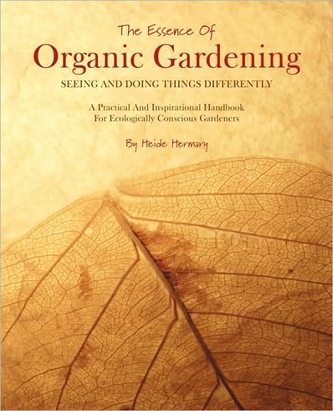 Cover for Heide Hermary · The Essence of Organic Gardening (Pocketbok) (2008)