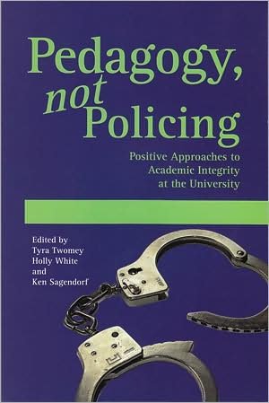 Cover for Tyra Twomey · Pedagogy, Not Policing: Positive Approaches to Academic Integrity at the University (Taschenbuch) (2009)