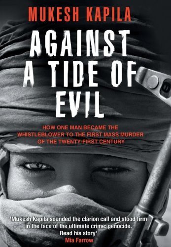 Cover for Mukesh Kapila · Against a Tide of Evil: How One Man Became the Whistleblower to the First Mass Murder Ofthe Twenty-first Century (Gebundenes Buch) (2013)