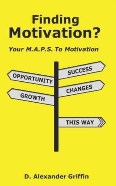 Cover for Daniel Alexander Griffin · Finding Motivation? (Paperback Book) (2021)