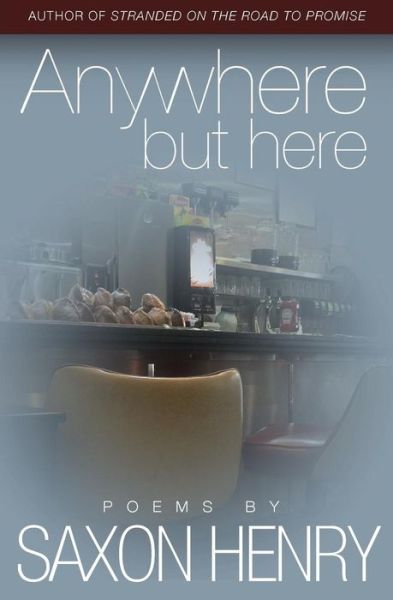 Cover for Saxon Henry · Anywhere but Here (Paperback Book) (2015)