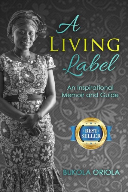 Cover for Bukola Oriola · A Living Label (Paperback Book) (2016)