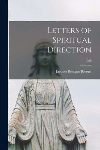 Cover for Jacques Be?nigne 1627-1704 Bossuet · Letters of Spiritual Direction; 1958 (Paperback Book) (2021)