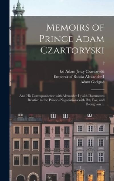 Cover for Adam Gielgud · Memoirs of Prince Adam Czartoryski (Hardcover Book) (2021)