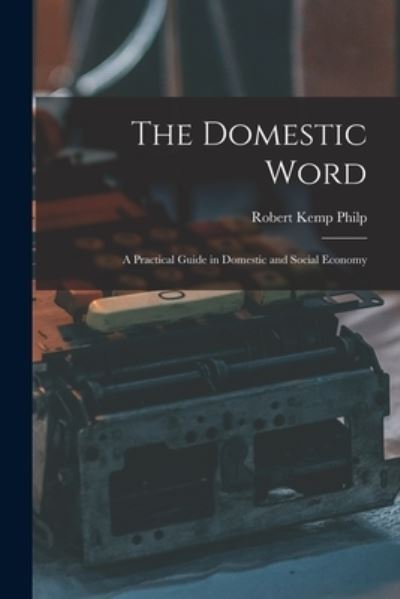 Cover for Robert Kemp Philp · The Domestic Word (Paperback Book) (2021)