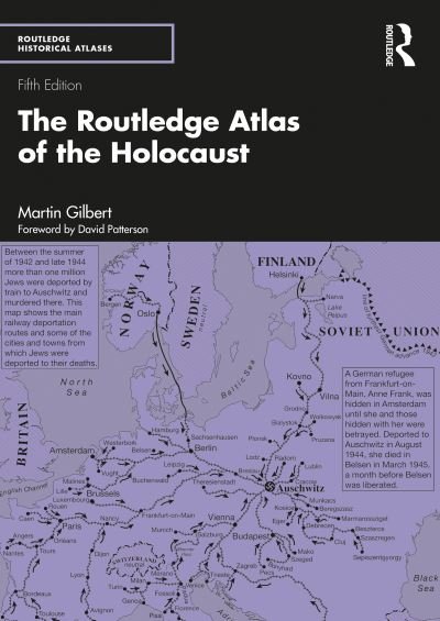 Cover for Martin Gilbert · The Routledge Atlas of the Holocaust - Routledge Historical Atlases (Hardcover Book) (2023)