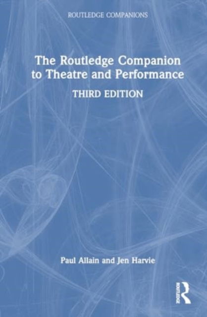 Cover for Allain, Paul (University of Kent, UK) · The Routledge Companion to Theatre and Performance - Routledge Companions (Inbunden Bok) (2024)