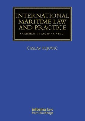 Cover for Caslav Pejovic · International Maritime Law and Practice: Comparative Law in Context - Maritime and Transport Law Library (Hardcover Book) (2025)