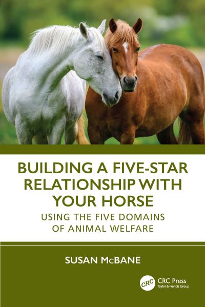 Cover for McBane, Susan (Tracking-Up Magazine (Co-Owner)) · Building a Five-Star Relationship with Your Horse: Using the Five Domains of Animal Welfare (Paperback Book) (2025)