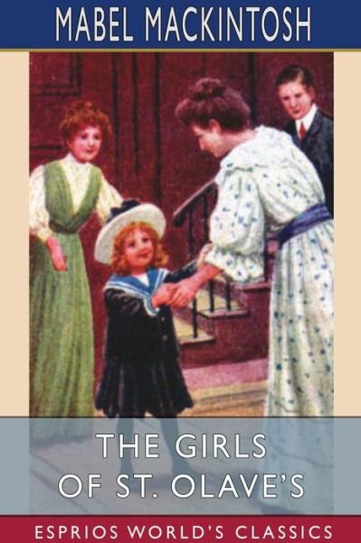 Cover for Mabel Mackintosh · The Girls of St. Olave's (Esprios Classics) (Paperback Bog) (2024)