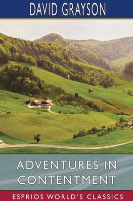 Adventures in Contentment - David Grayson - Books - Blurb - 9781034963745 - May 30, 2025