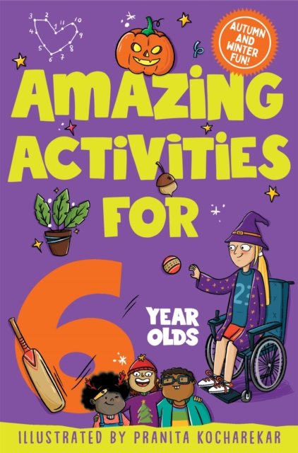 Amazing Activities for 6 Year Olds: Autumn and Winter! - Macmillan Children's Books - Books - Pan Macmillan - 9781035023745 - October 26, 2023