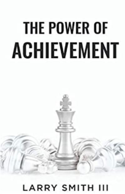 Cover for Larry Smith · The Power of Achievement (Paperback Bog) (2022)
