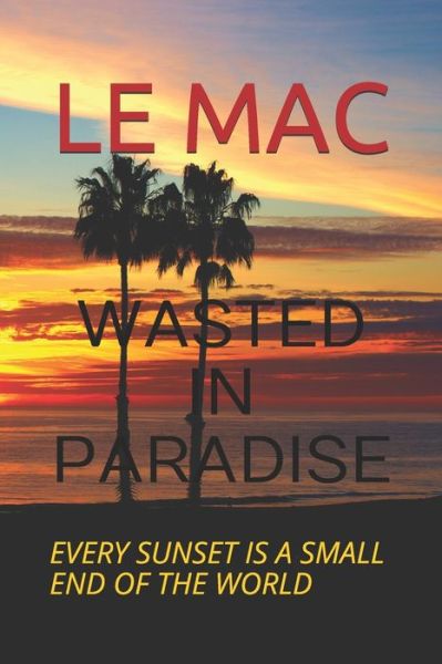 Cover for Le Mac · Wasted in Paradise (Paperback Book) (2019)