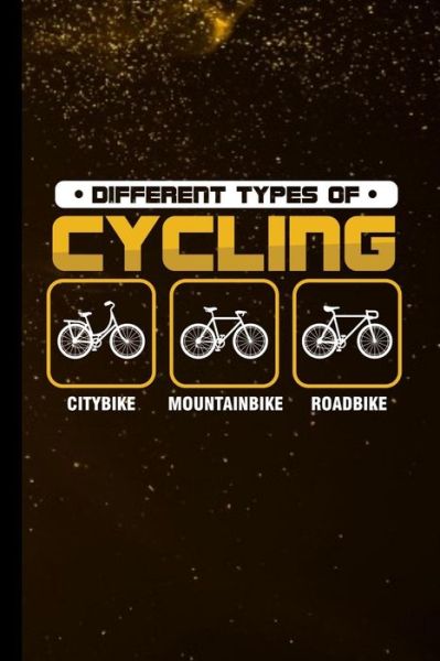 Cover for Paul Anderson · Different Types Of Cycling Citybike Mountainbike Roadbike (Paperback Book) (2019)