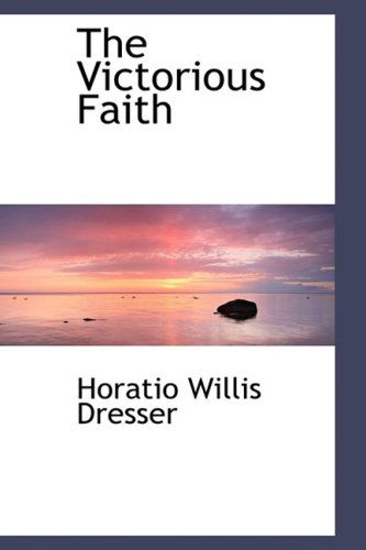 Cover for Horatio Willis Dresser · The Victorious Faith (Paperback Book) (2009)