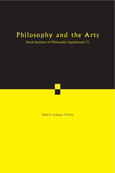 Cover for Anthony O\'hear · Philosophy and the Arts - Royal Institute of Philosophy Supplements (Paperback Book) (2013)