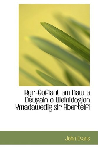 Cover for John Evans · Byr-gofiant Am Naw a Deugain O Weinidogion Ymadawedig Sir Aberteifi (Hardcover bog) (2009)